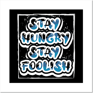 Stay Hungry Stay Foolish Posters and Art